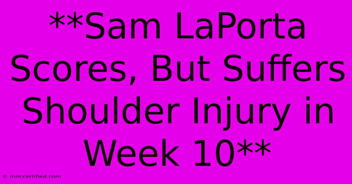 **Sam LaPorta Scores, But Suffers Shoulder Injury In Week 10**