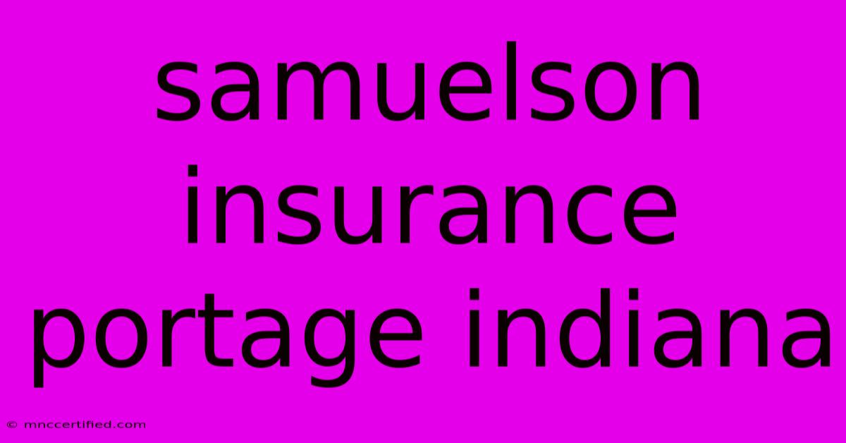 Samuelson Insurance Portage Indiana