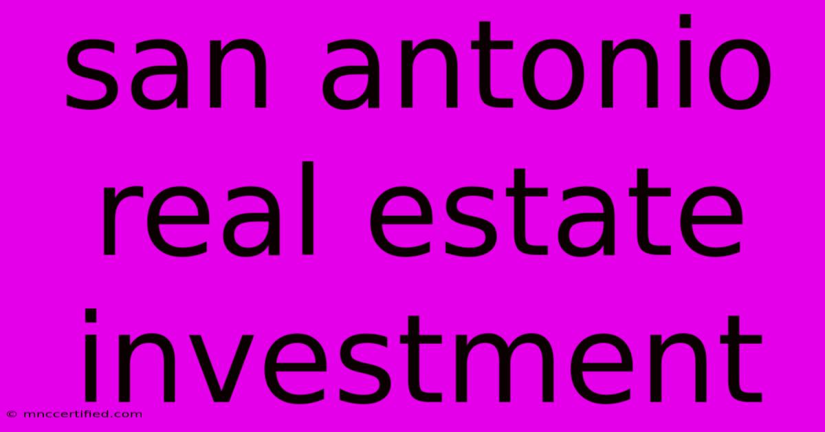 San Antonio Real Estate Investment