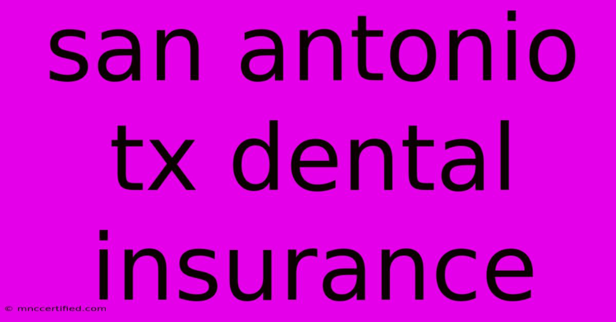 San Antonio Tx Dental Insurance