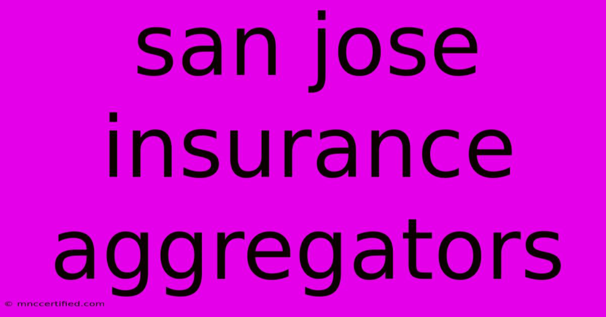 San Jose Insurance Aggregators