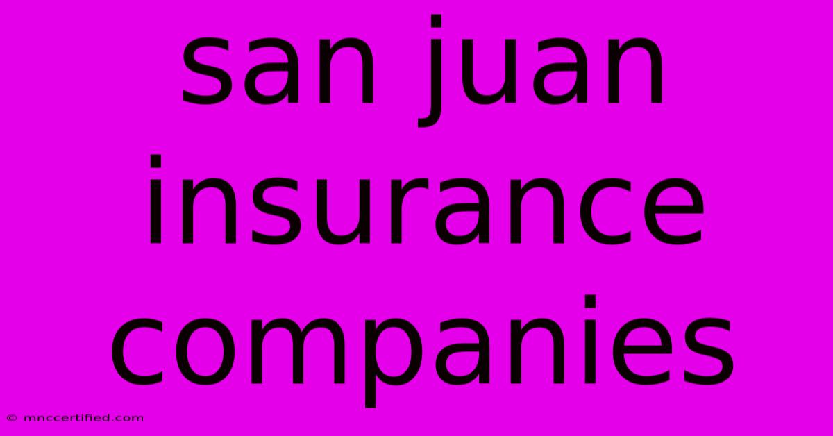 San Juan Insurance Companies