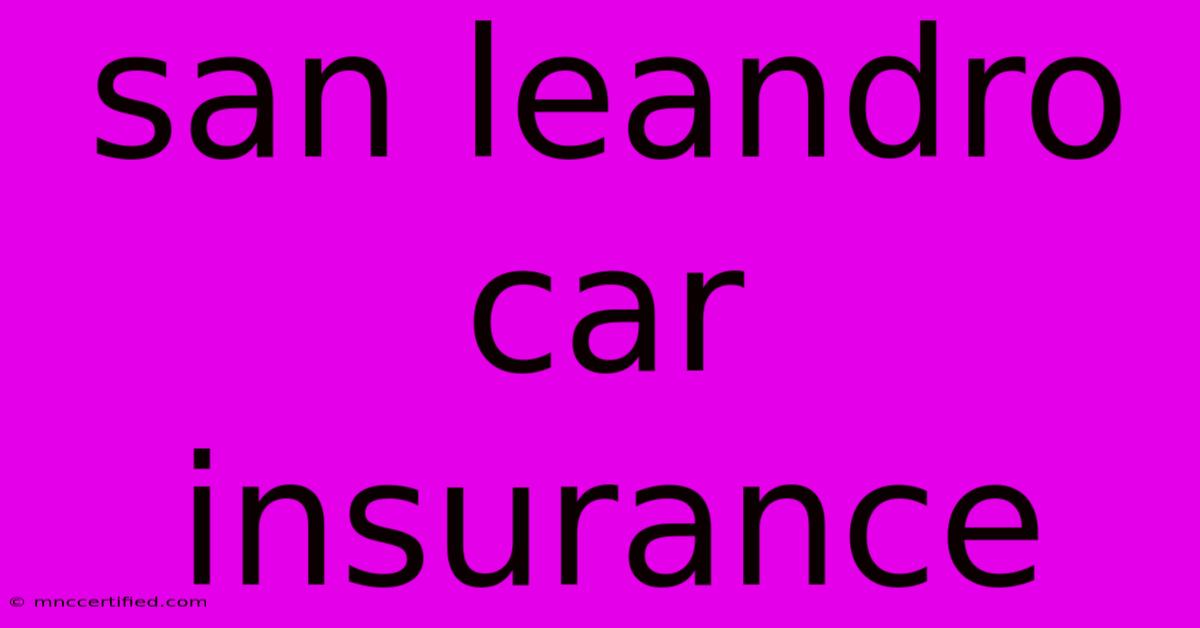 San Leandro Car Insurance