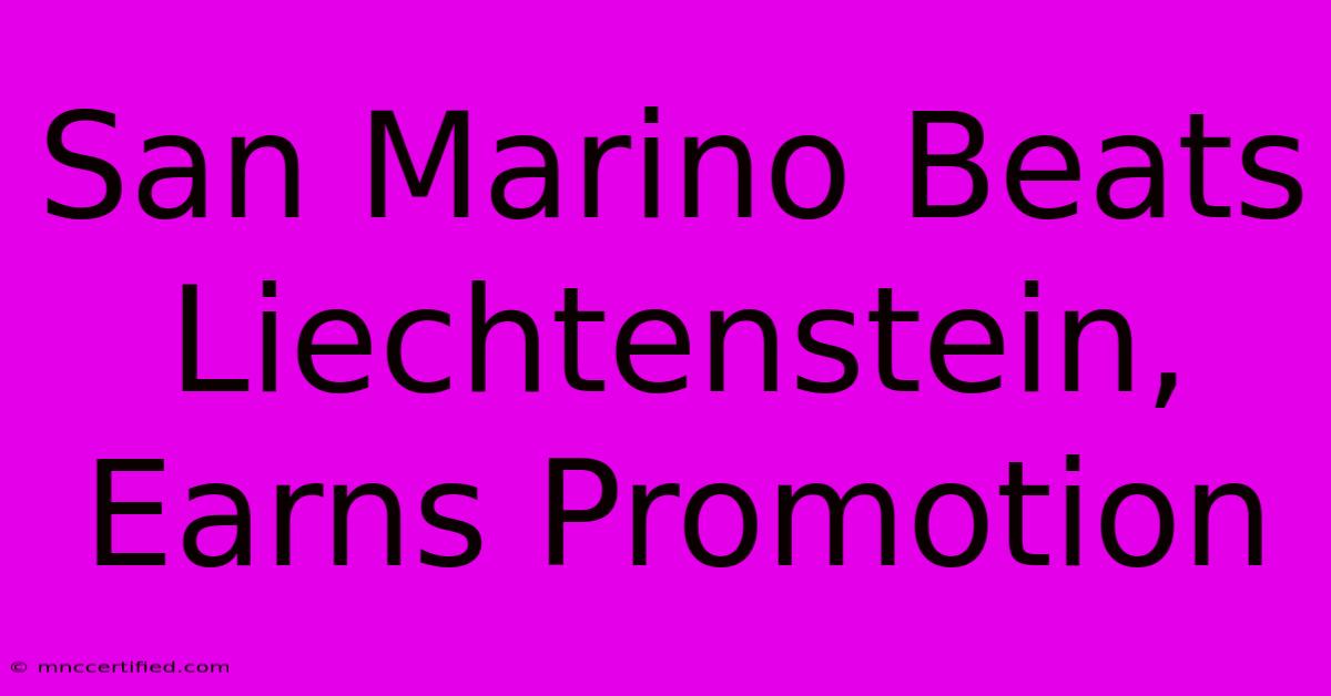 San Marino Beats Liechtenstein, Earns Promotion