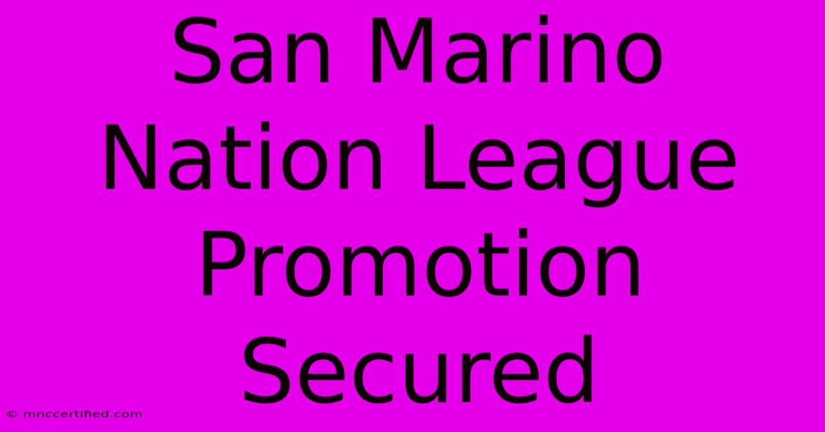 San Marino Nation League Promotion Secured