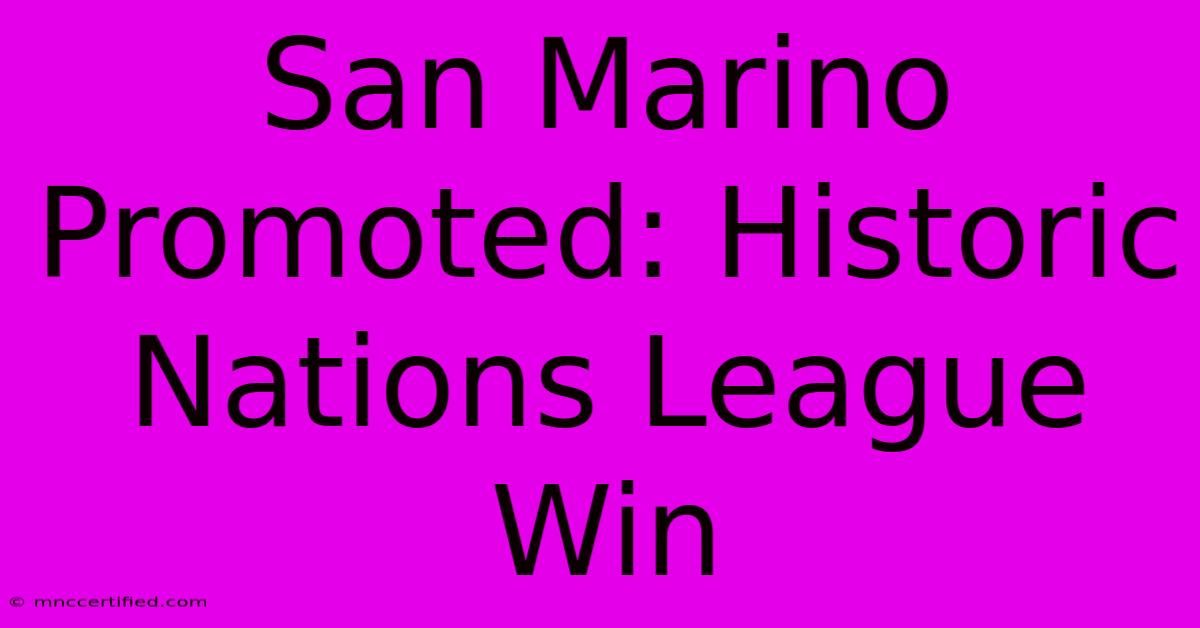 San Marino Promoted: Historic Nations League Win