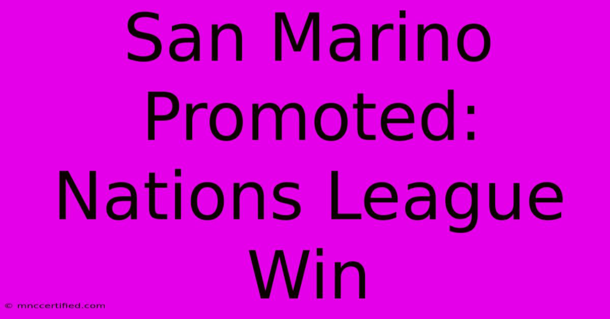 San Marino Promoted: Nations League Win