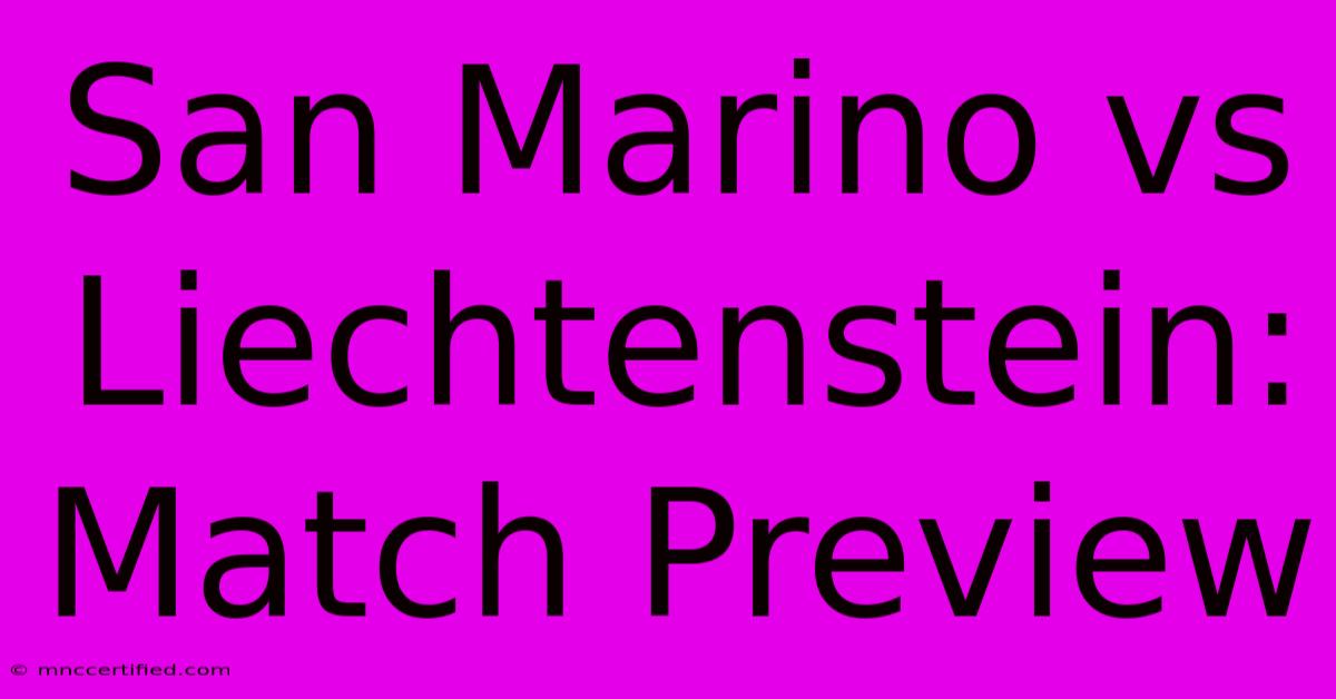 San Marino Vs Liechtenstein: Match Preview