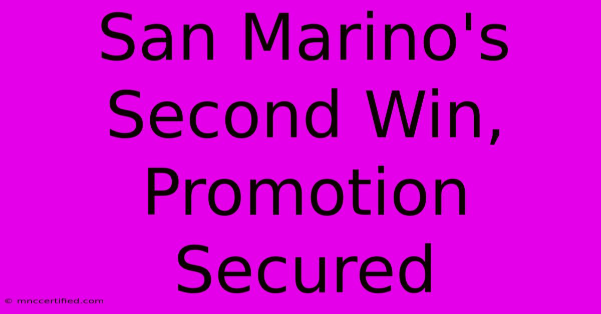 San Marino's Second Win, Promotion Secured