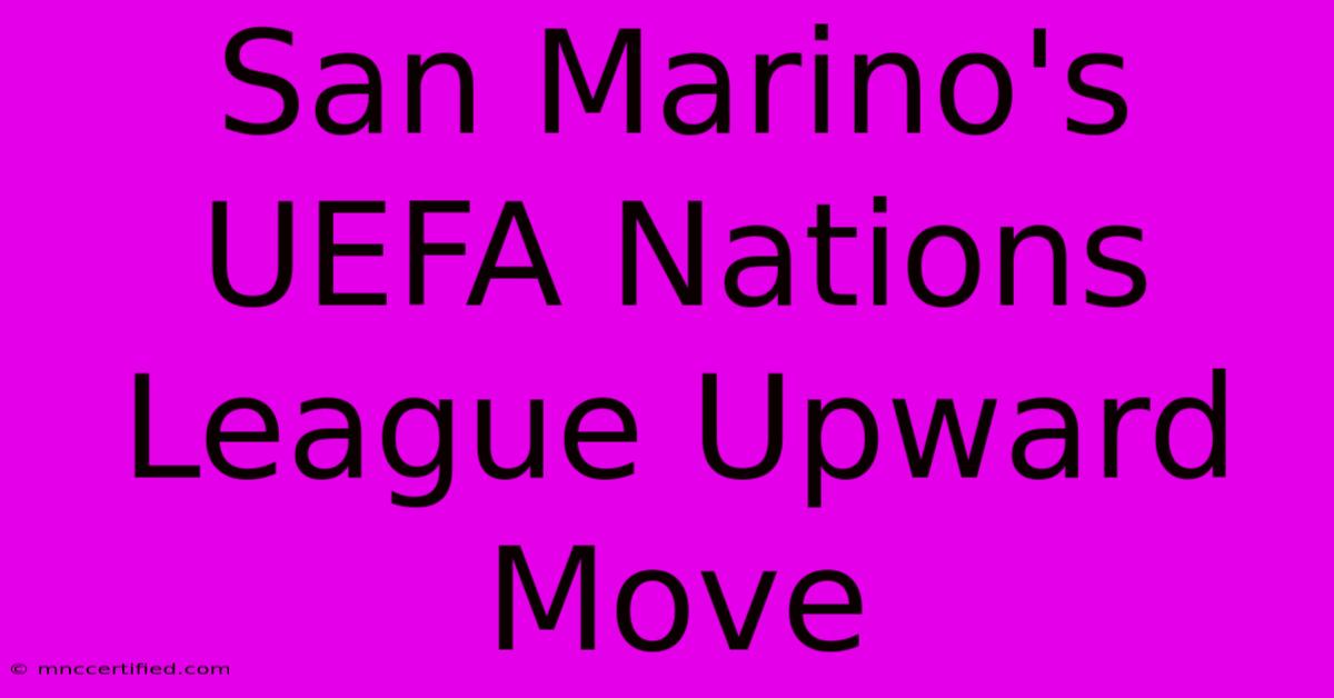 San Marino's UEFA Nations League Upward Move