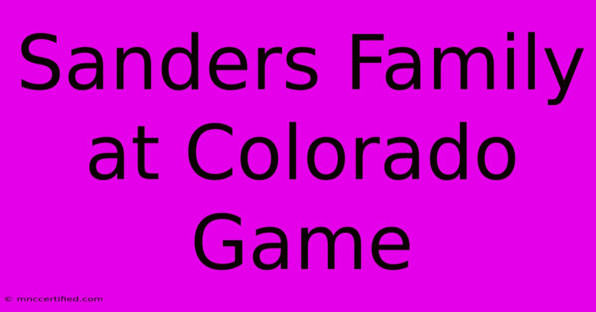 Sanders Family At Colorado Game