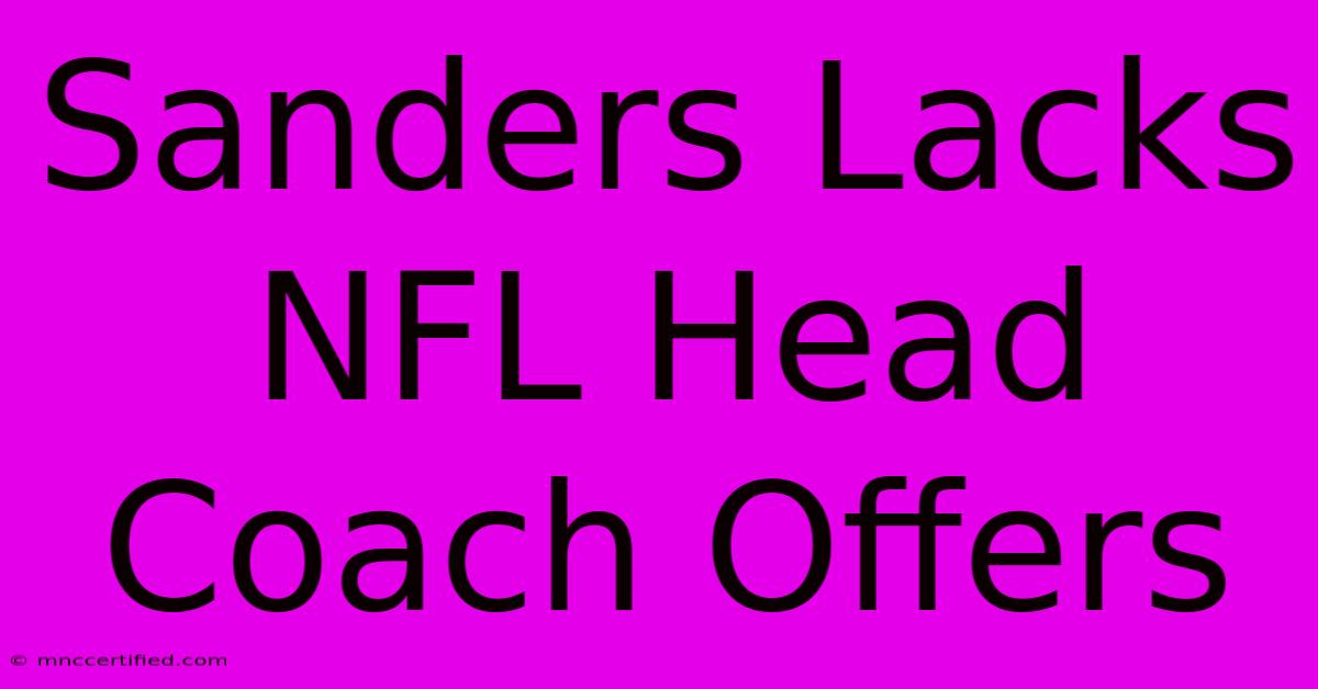 Sanders Lacks NFL Head Coach Offers