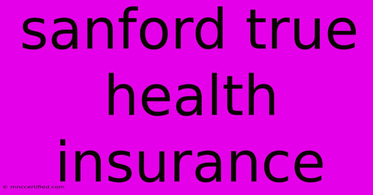 Sanford True Health Insurance