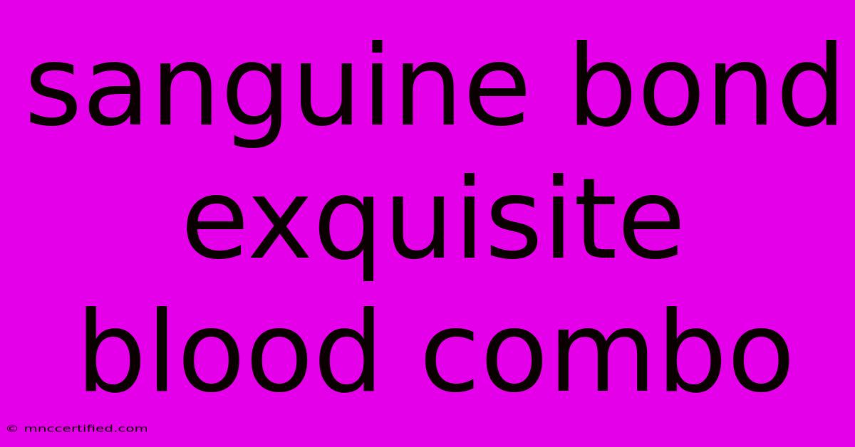 Sanguine Bond Exquisite Blood Combo