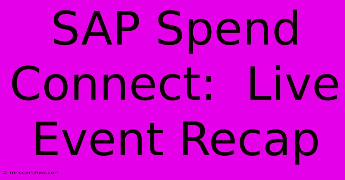 SAP Spend Connect:  Live Event Recap