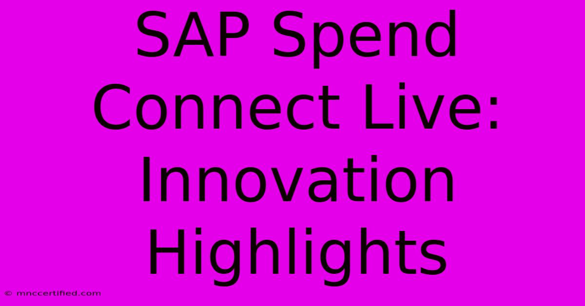 SAP Spend Connect Live: Innovation Highlights