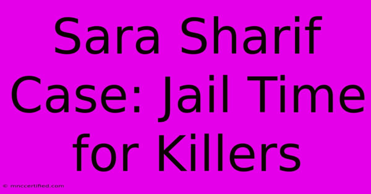 Sara Sharif Case: Jail Time For Killers