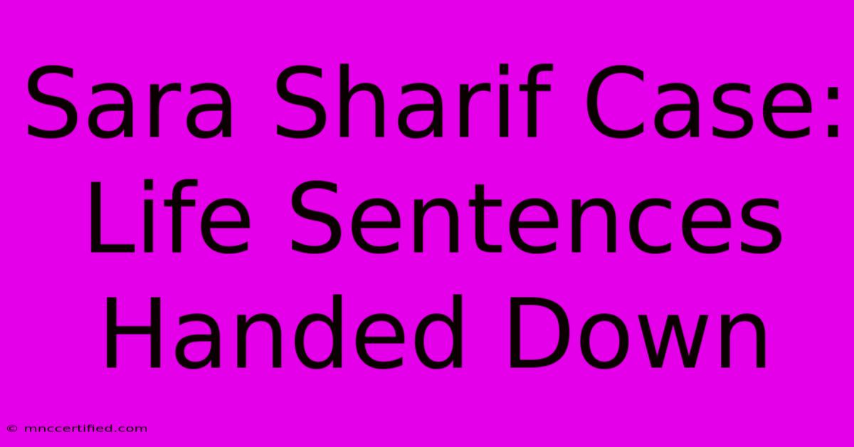 Sara Sharif Case: Life Sentences Handed Down