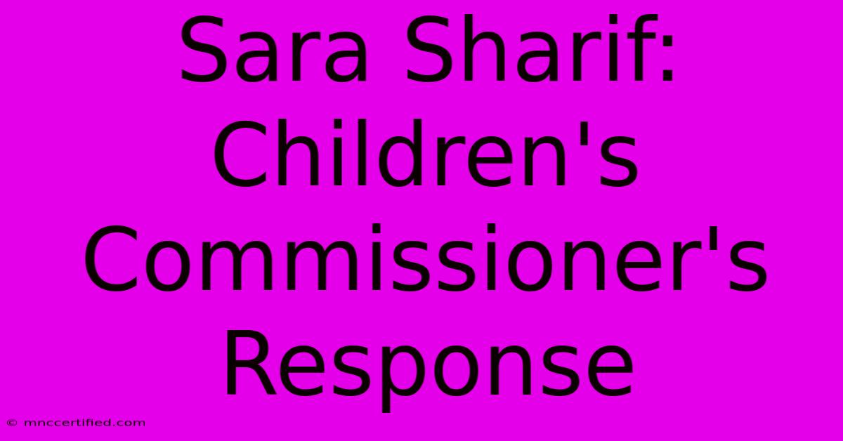 Sara Sharif: Children's Commissioner's Response