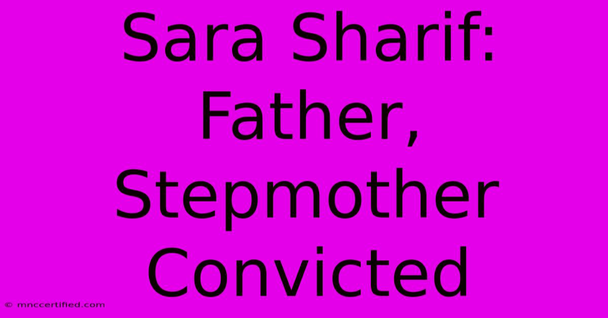 Sara Sharif: Father, Stepmother Convicted