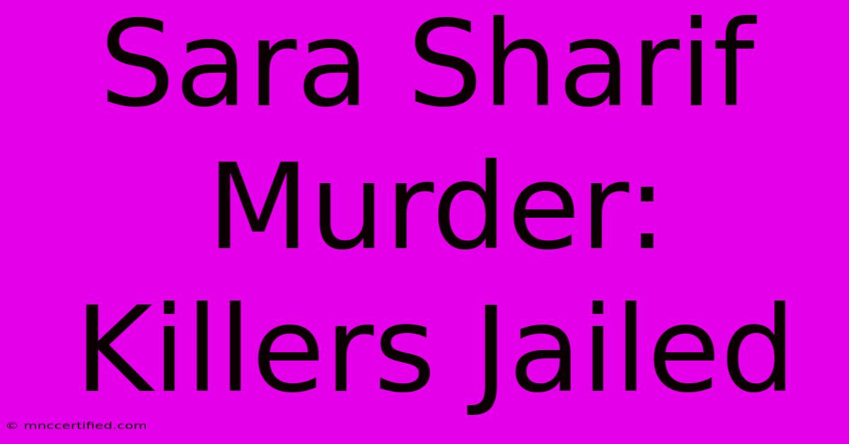 Sara Sharif Murder: Killers Jailed