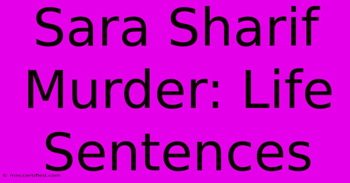 Sara Sharif Murder: Life Sentences