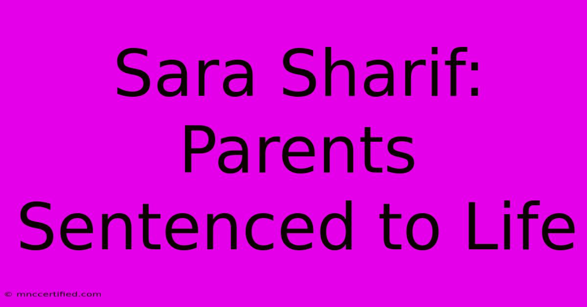 Sara Sharif: Parents Sentenced To Life