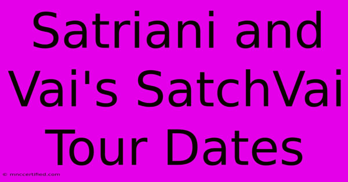 Satriani And Vai's SatchVai Tour Dates