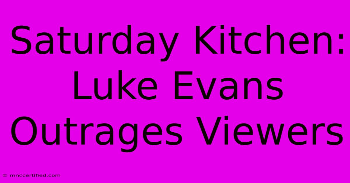 Saturday Kitchen: Luke Evans Outrages Viewers