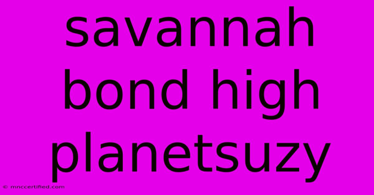 Savannah Bond High Planetsuzy