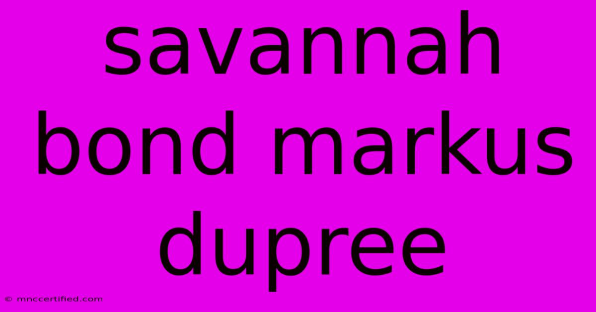 Savannah Bond Markus Dupree