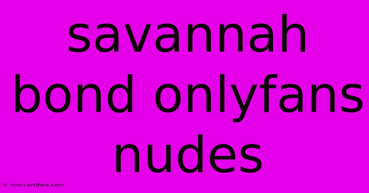 Savannah Bond Onlyfans Nudes