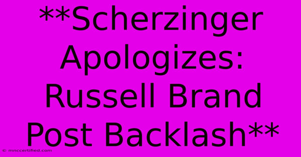 **Scherzinger Apologizes: Russell Brand Post Backlash**