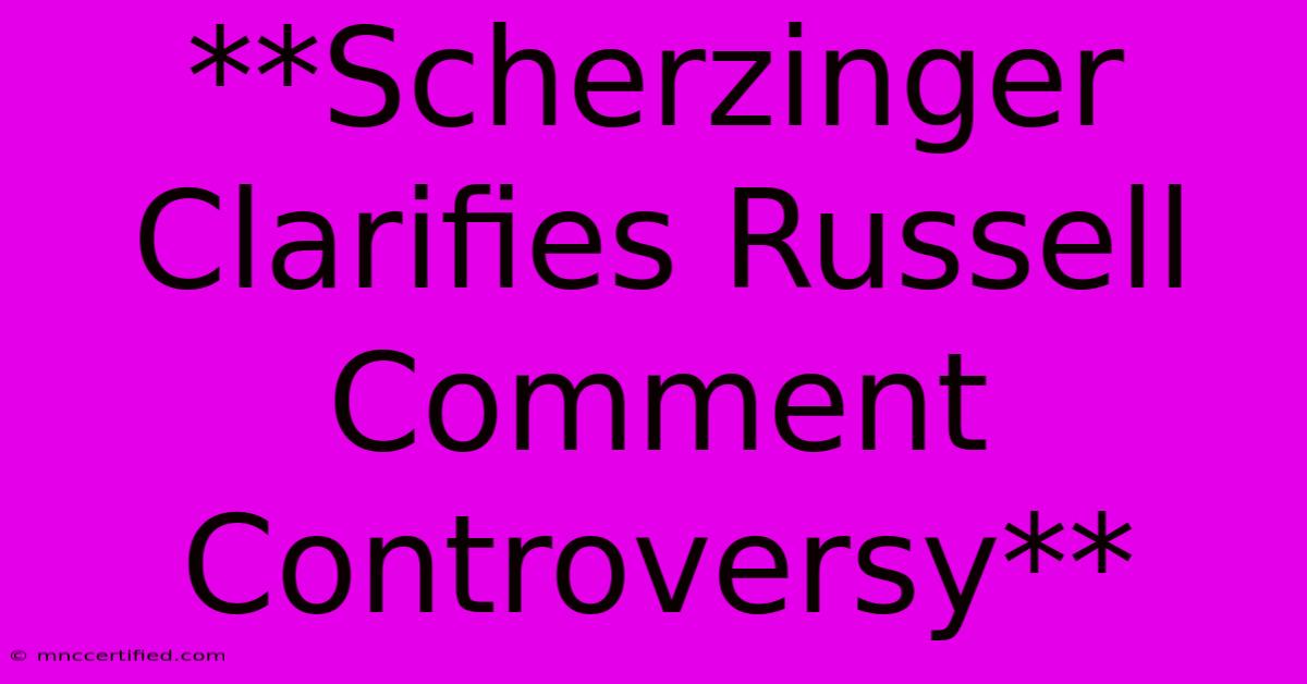 **Scherzinger Clarifies Russell Comment Controversy** 