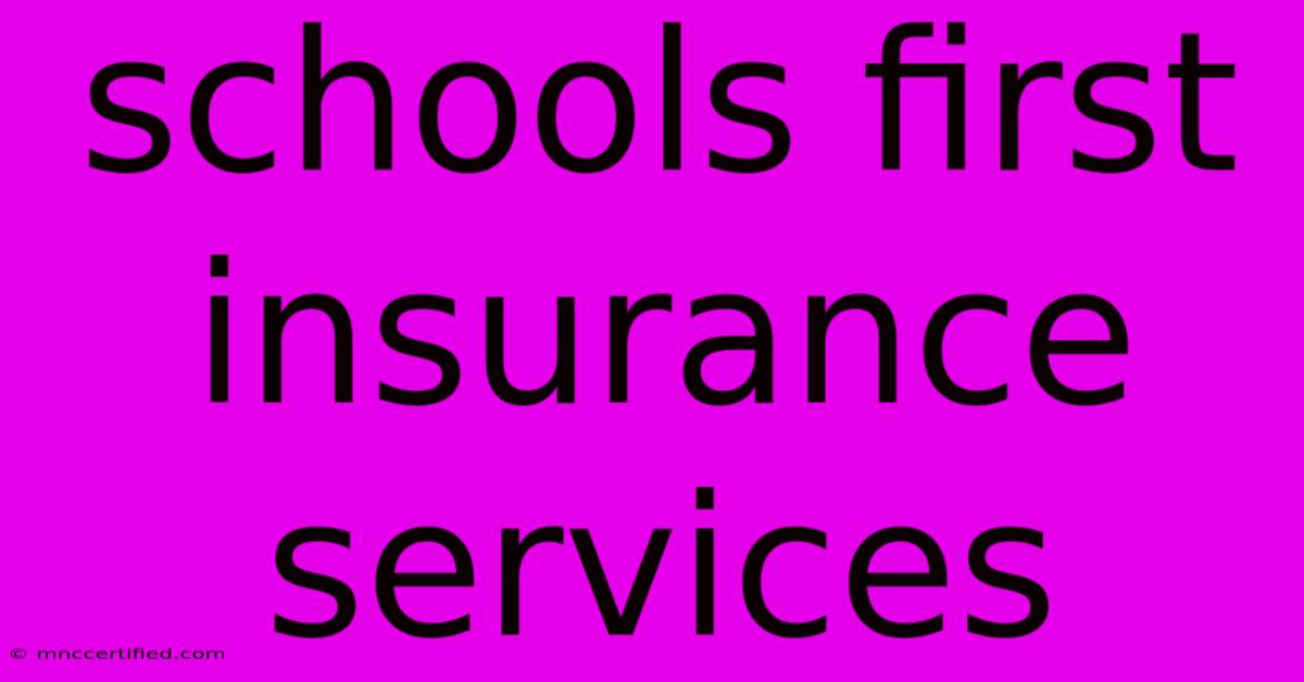 Schools First Insurance Services