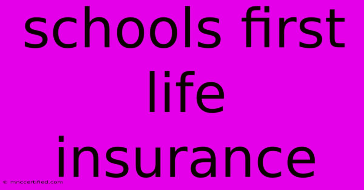 Schools First Life Insurance