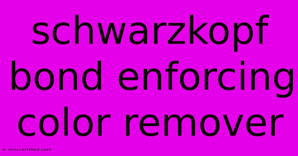 Schwarzkopf Bond Enforcing Color Remover