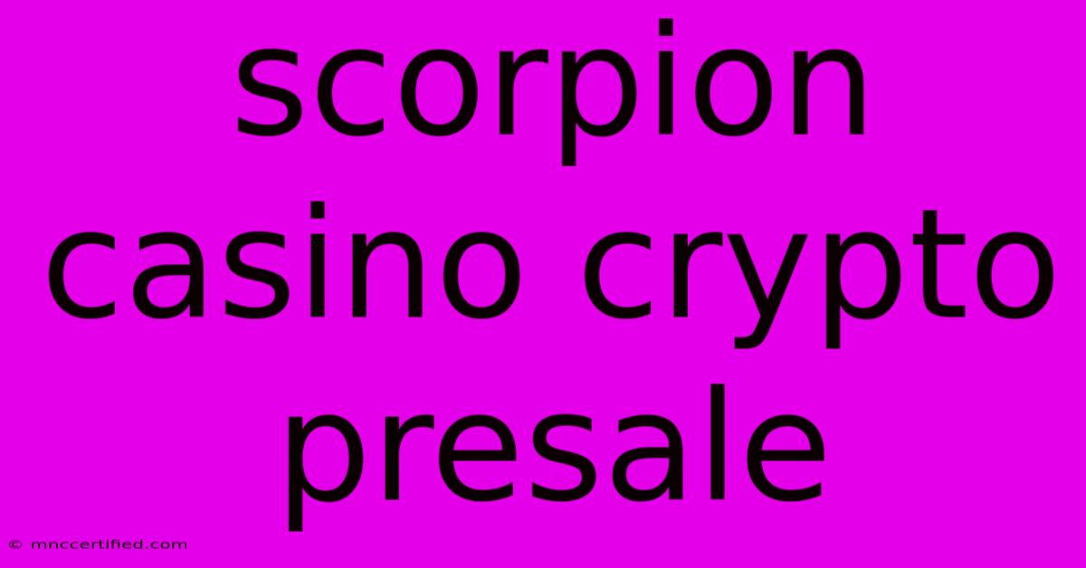 Scorpion Casino Crypto Presale