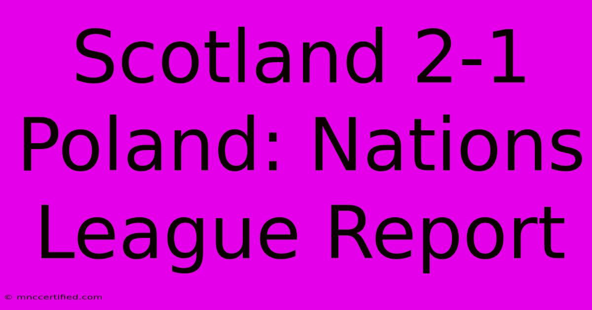 Scotland 2-1 Poland: Nations League Report