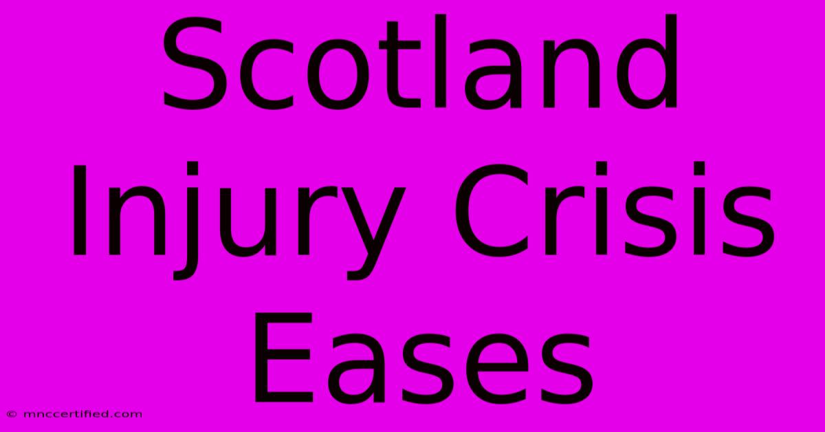 Scotland Injury Crisis Eases