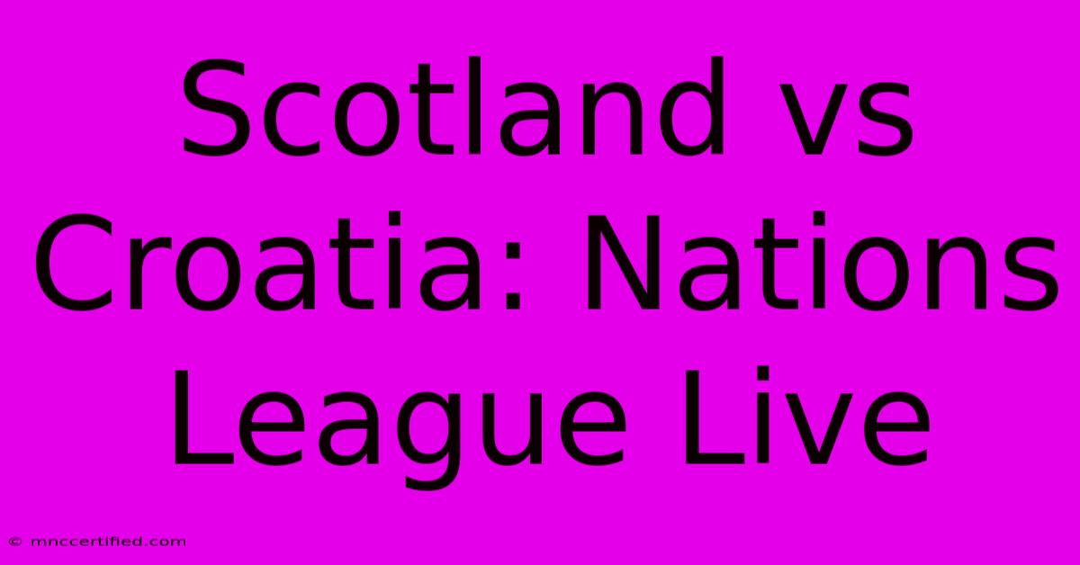 Scotland Vs Croatia: Nations League Live