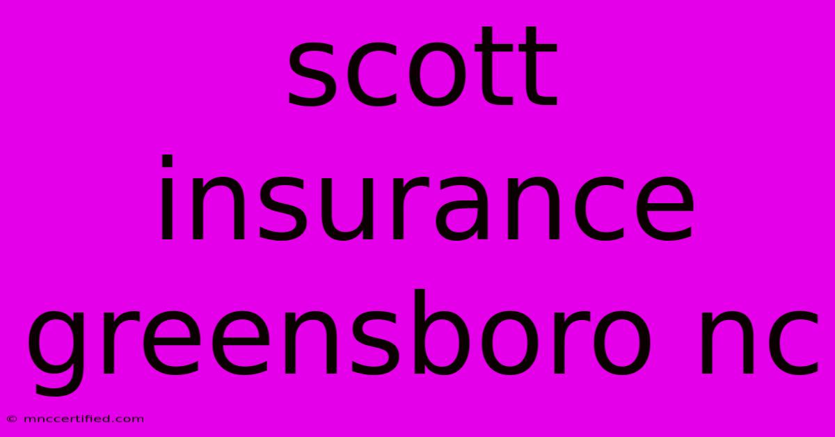 Scott Insurance Greensboro Nc