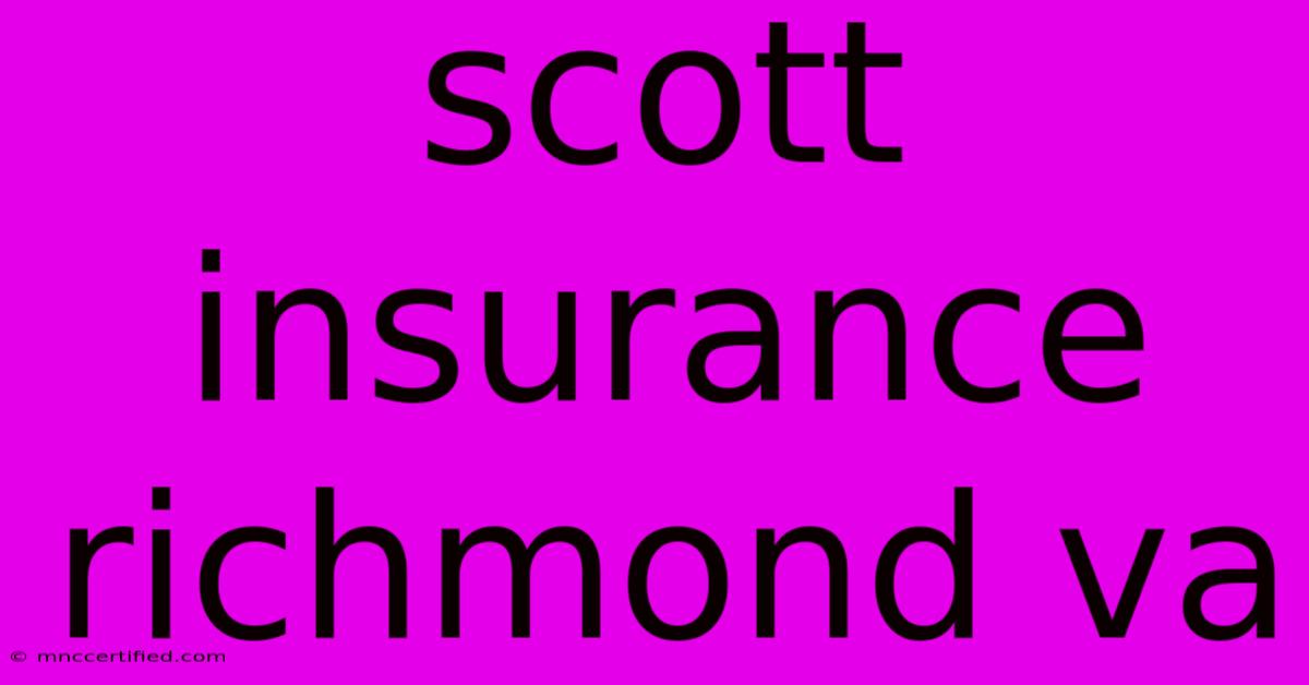 Scott Insurance Richmond Va