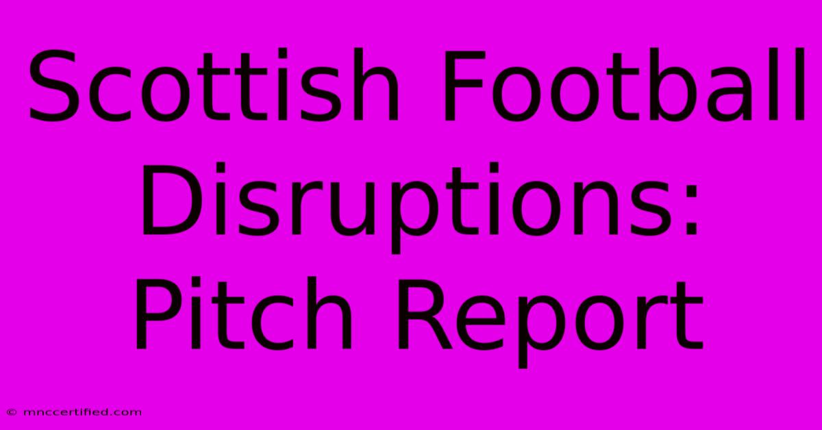 Scottish Football Disruptions: Pitch Report