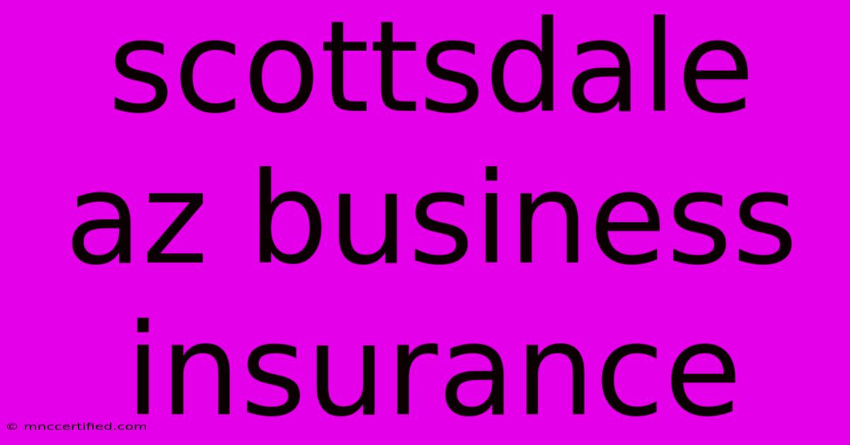 Scottsdale Az Business Insurance