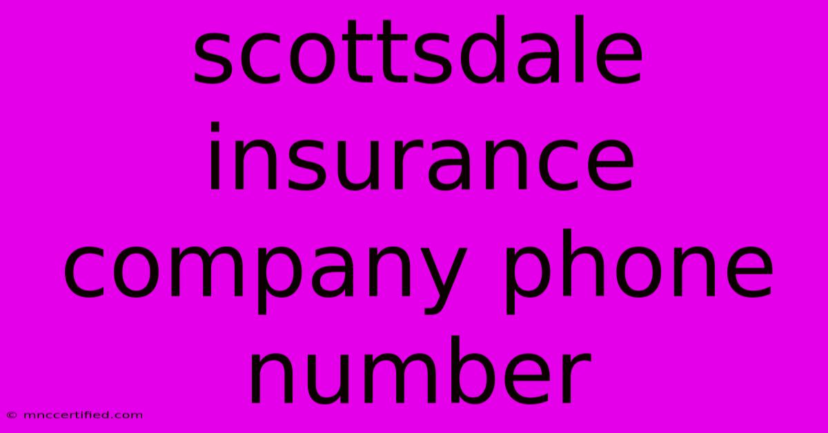 Scottsdale Insurance Company Phone Number