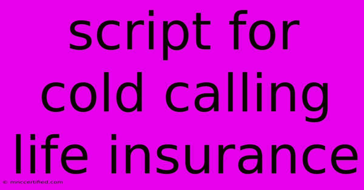 Script For Cold Calling Life Insurance