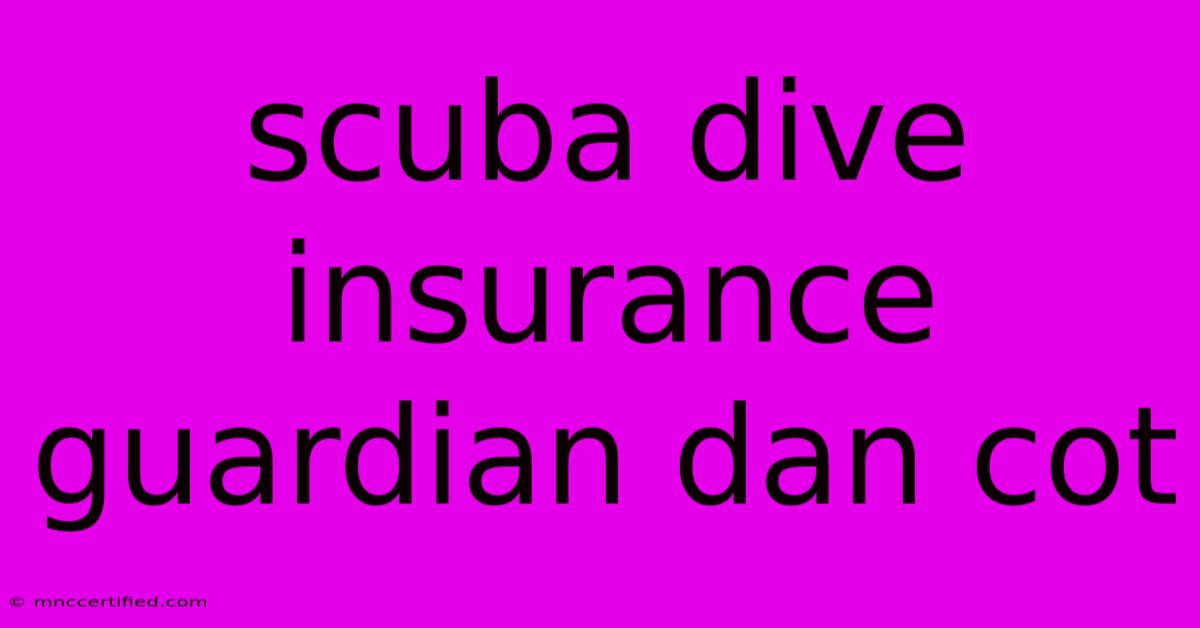 Scuba Dive Insurance Guardian Dan Cot