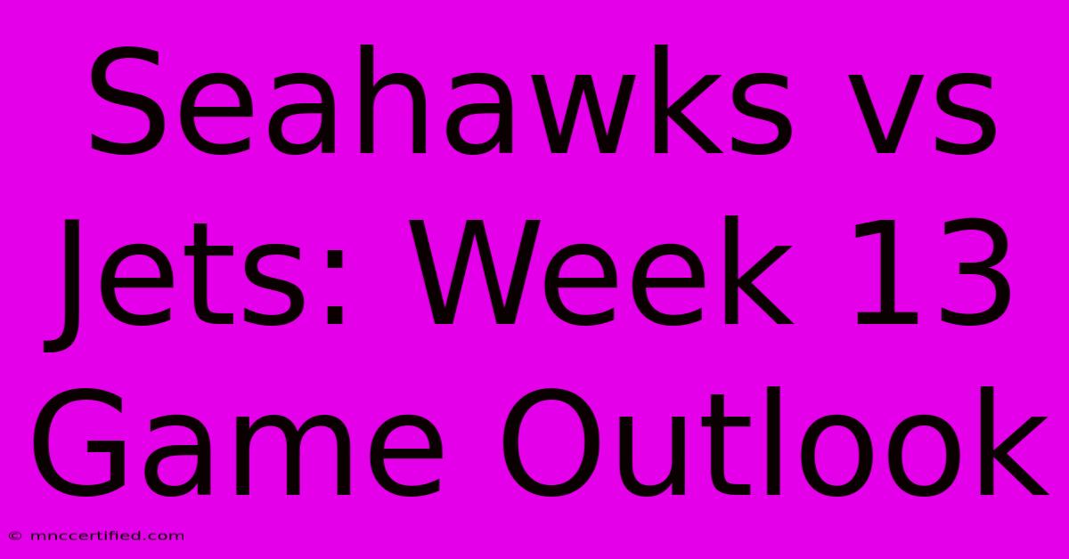 Seahawks Vs Jets: Week 13 Game Outlook