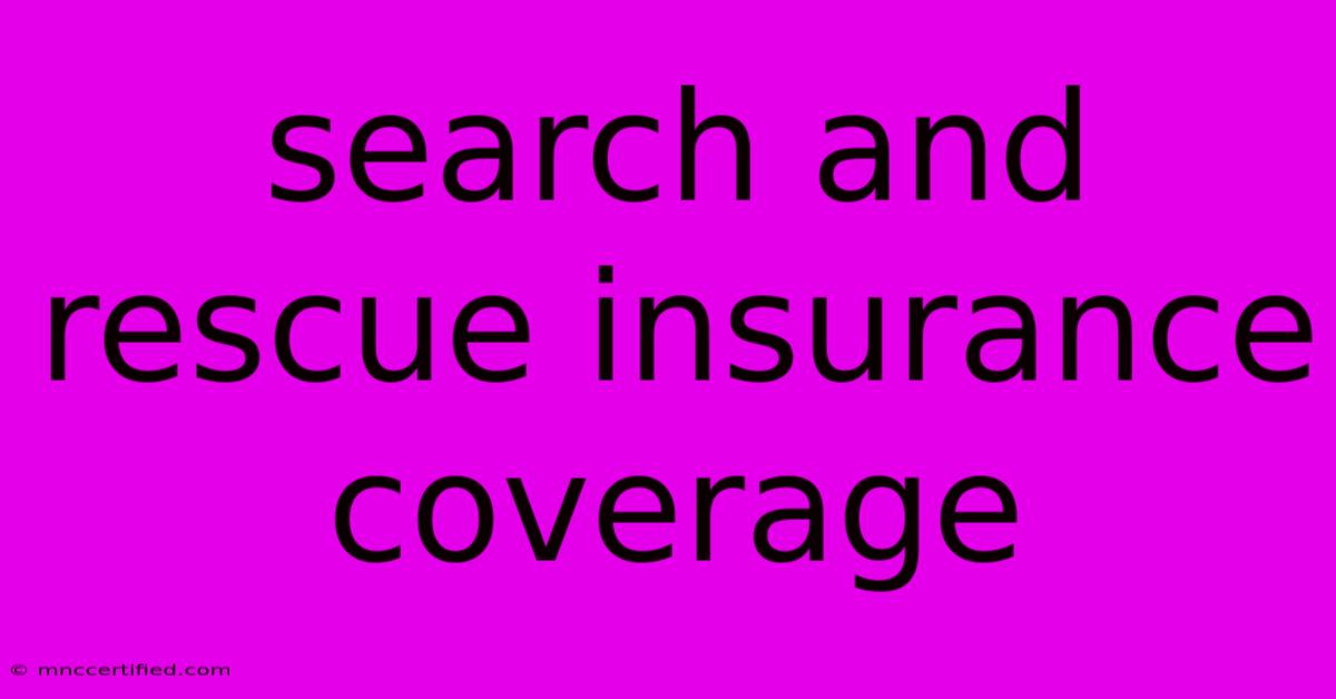 Search And Rescue Insurance Coverage